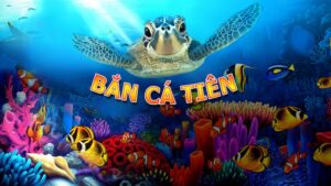 Đôi nét về tựa game bắn cá tiên